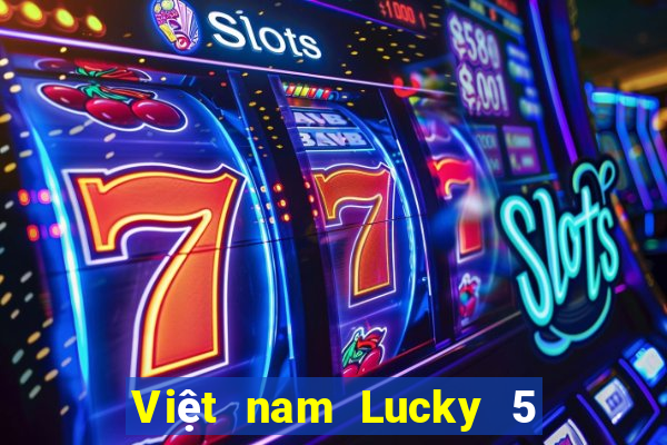 Việt nam Lucky 5 Tải về