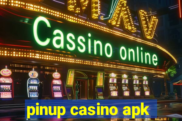 pinup casino apk