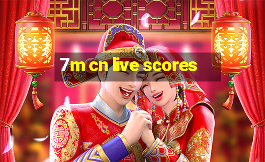 7m cn live scores