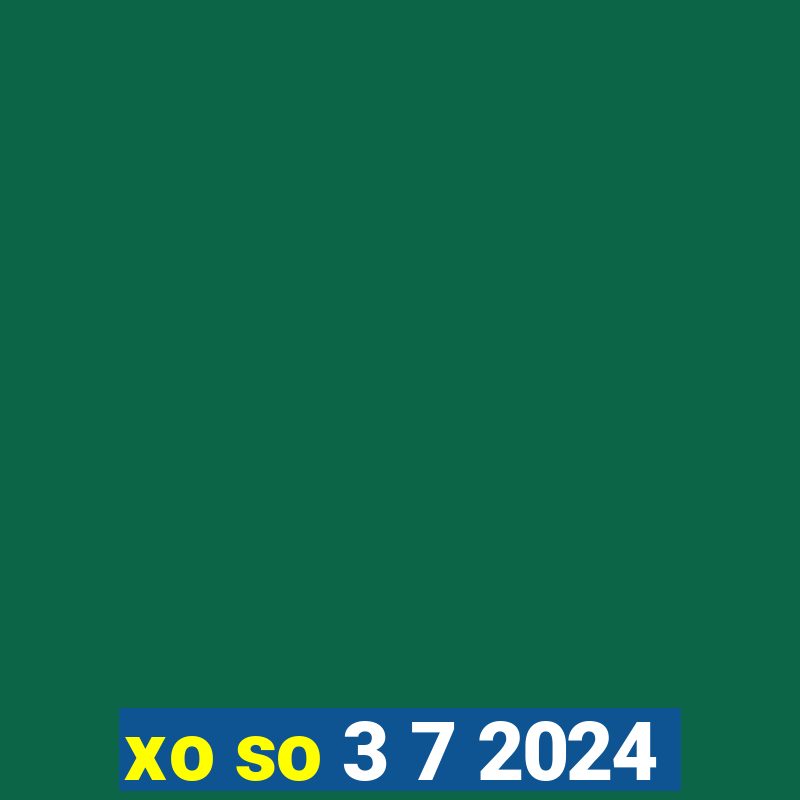 xo so 3 7 2024