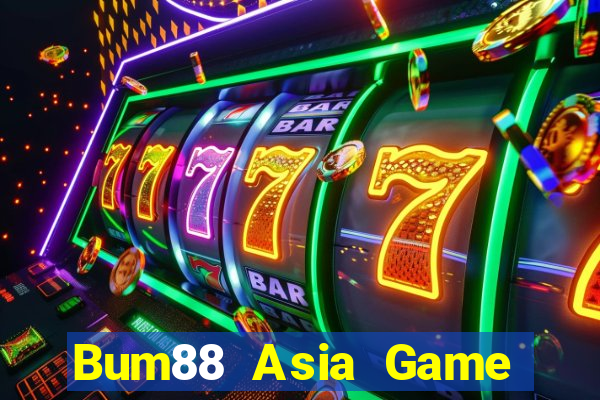 Bum88 Asia Game Bài Đổi Thưởng Uy Tín