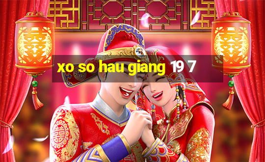 xo so hau giang 19 7