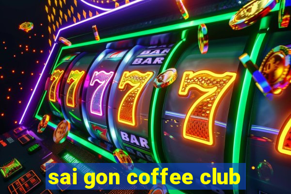 sai gon coffee club