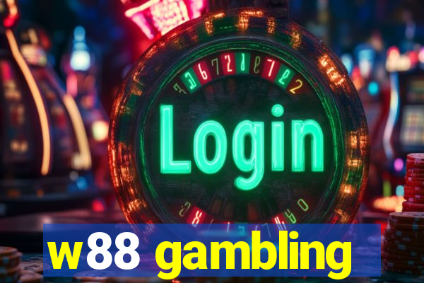 w88 gambling