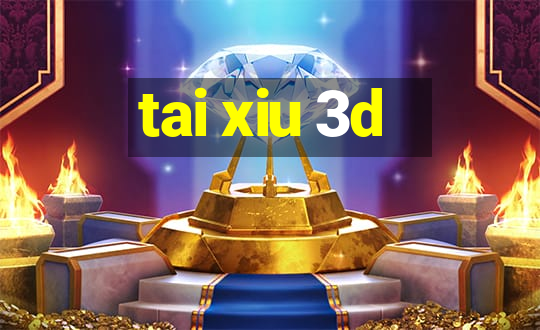 tai xiu 3d