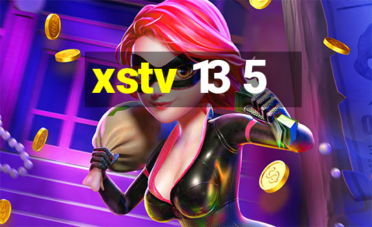 xstv 13 5