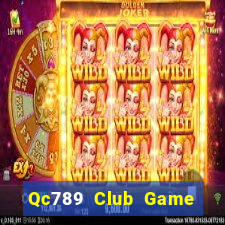 Qc789 Club Game Bài Đổi Thưởng