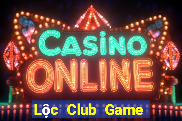 Lộc Club Game Bài Uy Tín