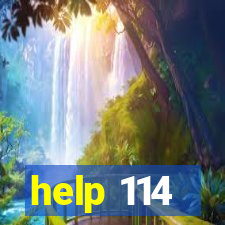 help 114