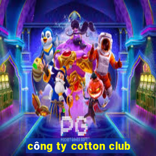 công ty cotton club