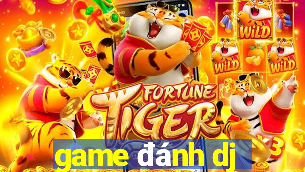 game đánh dj