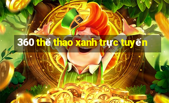 360 thể thao xanh trực tuyến