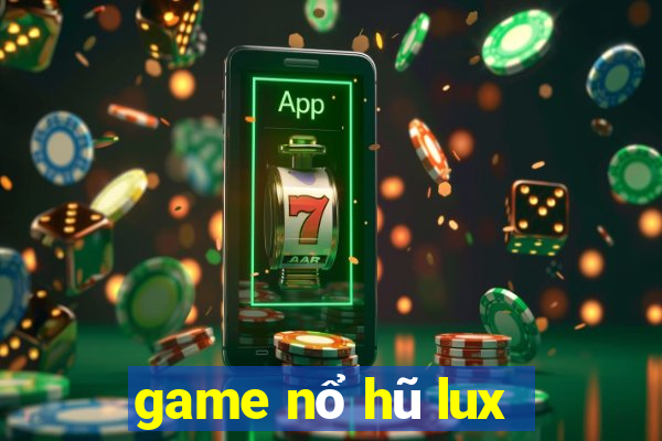 game nổ hũ lux