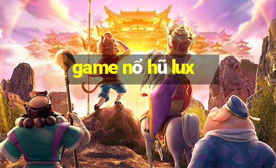 game nổ hũ lux