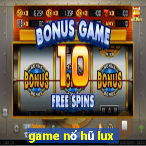 game nổ hũ lux