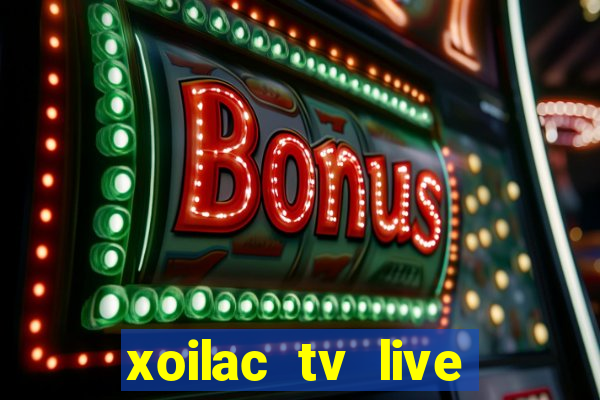 xoilac tv live bóng đá