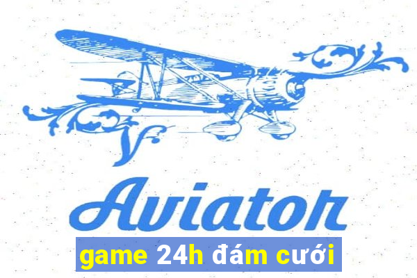 game 24h đám cưới