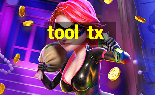 tool  tx