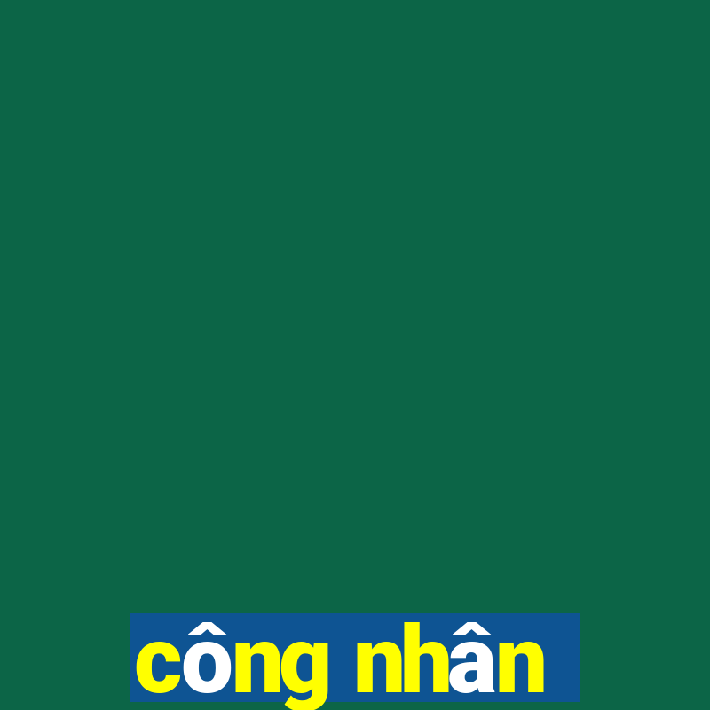 công nhân