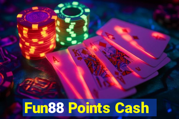 Fun88 Points Cash