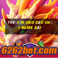 790 điểm cho các Chơi game bài