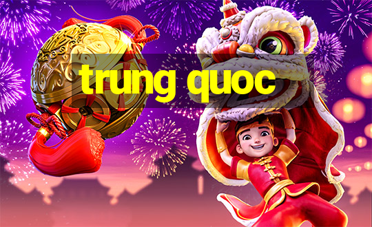 trung quoc