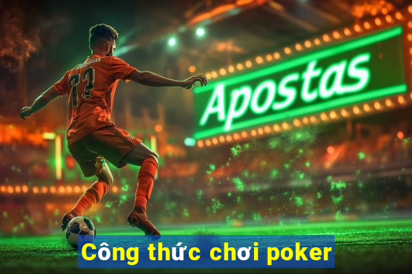 Công thức chơi poker