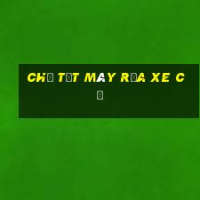 chợ tốt máy rửa xe cũ