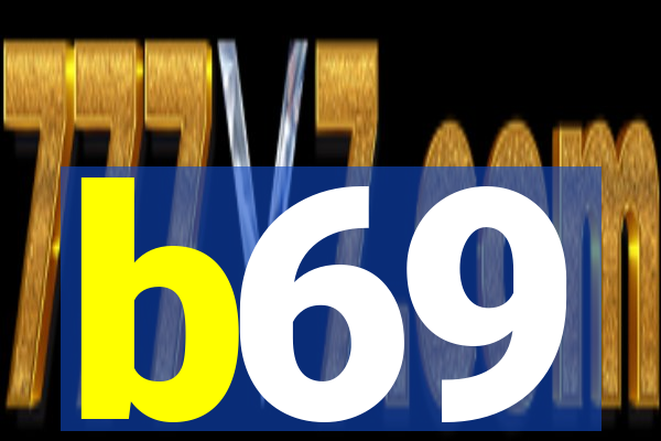 b69