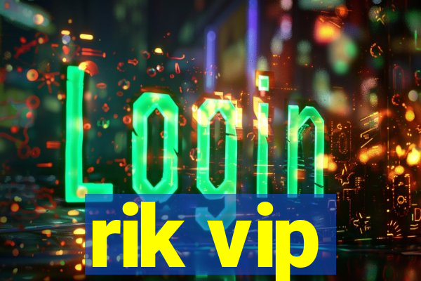 rik vip