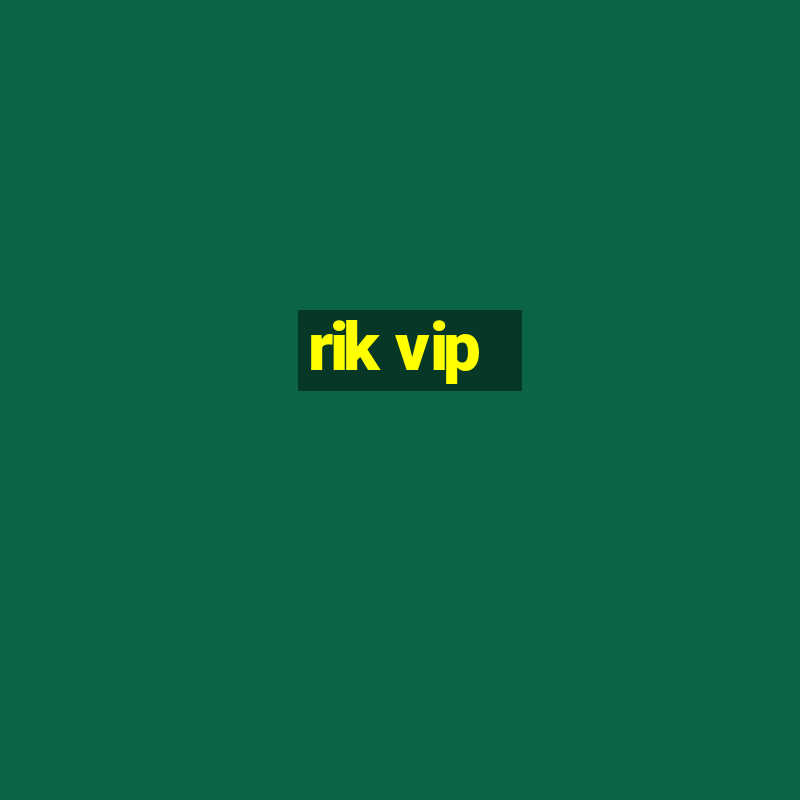 rik vip