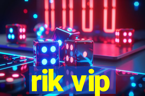 rik vip