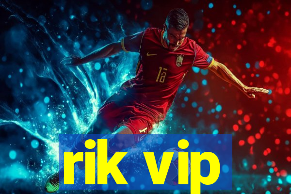 rik vip