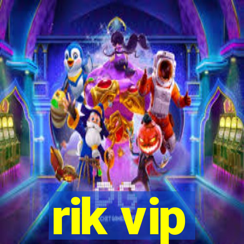 rik vip