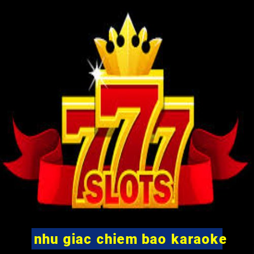 nhu giac chiem bao karaoke