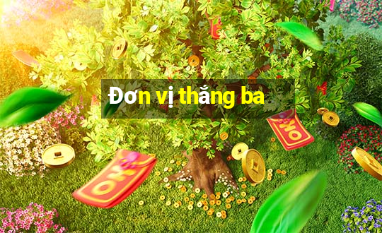 Đơn vị thắng ba