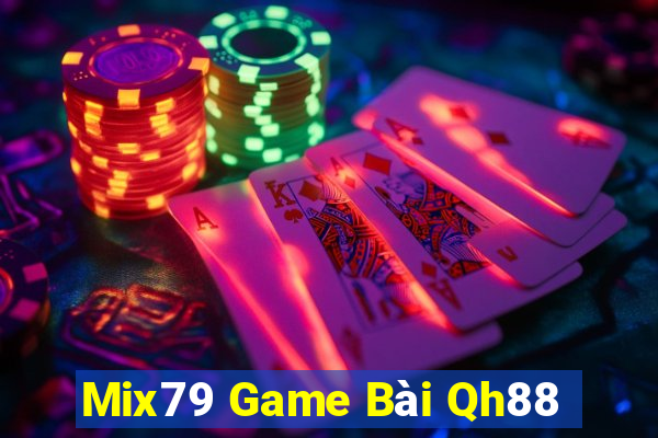 Mix79 Game Bài Qh88