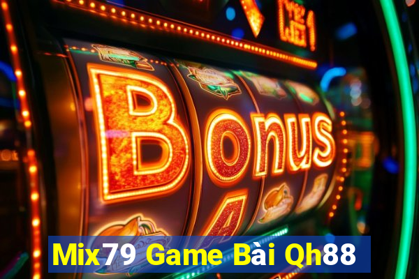 Mix79 Game Bài Qh88