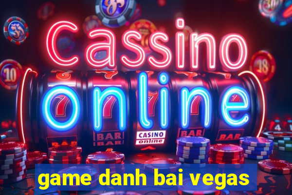 game danh bai vegas