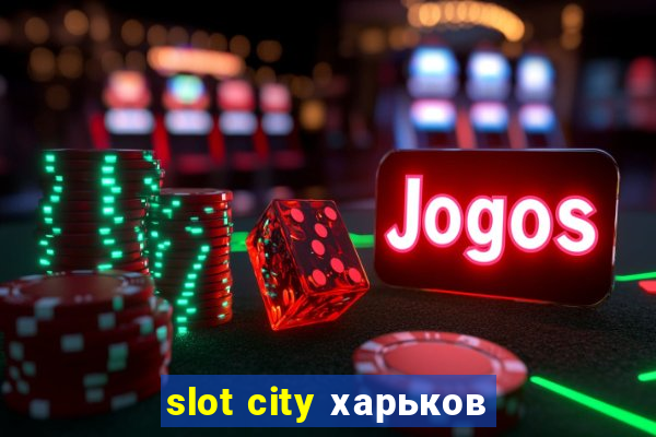 slot city харьков