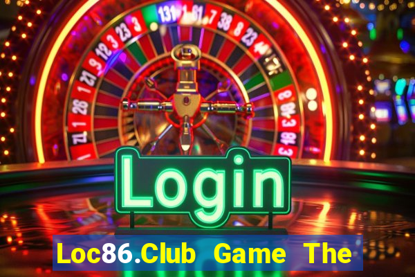 Loc86.Club Game The Bài Hack