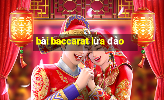 bài baccarat lừa đảo