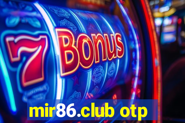 mir86.club otp