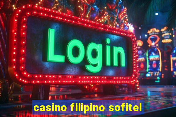 casino filipino sofitel