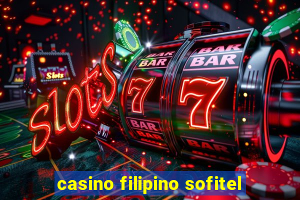 casino filipino sofitel