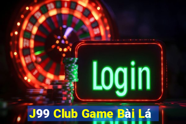 J99 Club Game Bài Lá