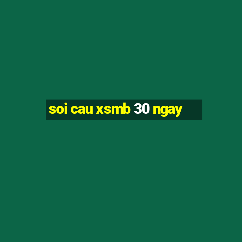 soi cau xsmb 30 ngay