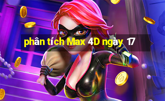 phân tích Max 4D ngày 17