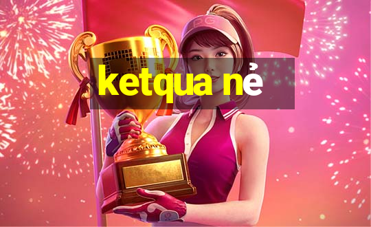 ketqua nẻ