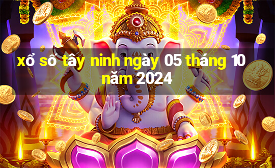 xổ số tây ninh ngày 05 tháng 10 năm 2024